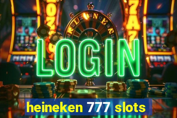 heineken 777 slots